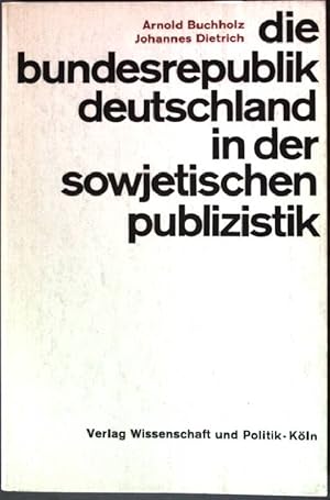 Seller image for Die bundesrepublik Deutschland in der sowjetischen Publizistik. for sale by books4less (Versandantiquariat Petra Gros GmbH & Co. KG)