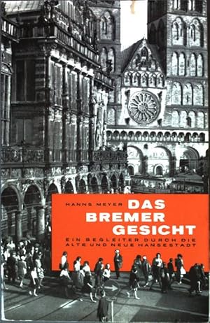 Seller image for Das Bremer Gesicht: Ein Begleiter durch die alte und neue Hansestadt. for sale by books4less (Versandantiquariat Petra Gros GmbH & Co. KG)