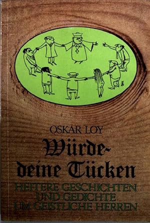 Bild des Verkufers fr Wrde - deine Tcken: heitere Geschichten und Gedichte um geistliche Herren zum Verkauf von books4less (Versandantiquariat Petra Gros GmbH & Co. KG)