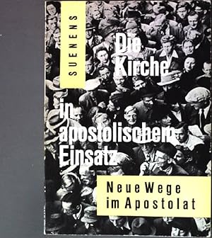 Bild des Verkufers fr Die Kirche im apostolischem Einsatz: Neue Wege ins Apostolat. zum Verkauf von books4less (Versandantiquariat Petra Gros GmbH & Co. KG)