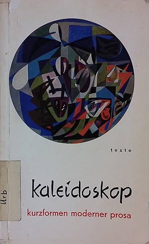 Bild des Verkufers fr Kaleidoskop. Kurzformen moderner Prosa. Texte. Band 1. zum Verkauf von books4less (Versandantiquariat Petra Gros GmbH & Co. KG)