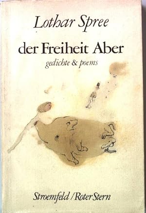 Image du vendeur pour Der Freiheit Aber. Gedichte & Poems. mis en vente par books4less (Versandantiquariat Petra Gros GmbH & Co. KG)