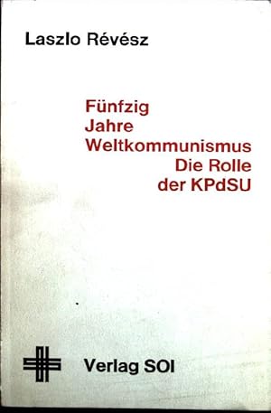 Imagen del vendedor de Fnfzig Jahre Weltkommunismus - die Rolle der KPdSU a la venta por books4less (Versandantiquariat Petra Gros GmbH & Co. KG)