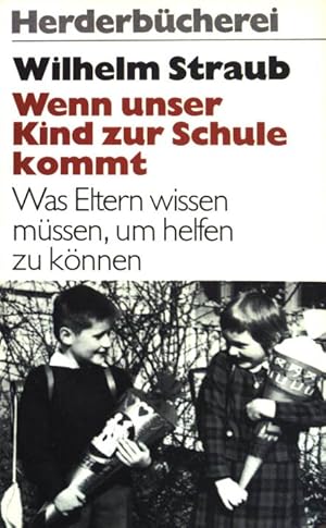 Imagen del vendedor de Wenn unser Kind zur Schule kommt: Was Eltern wissen mssen um helfen zu knnen. (Nr. 486) a la venta por books4less (Versandantiquariat Petra Gros GmbH & Co. KG)