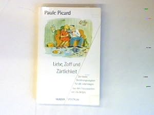 Seller image for Liebe, Zoff und Zrtlichkeit: Der kleine Beziehungsratgeber fr alle Lebenslagen. for sale by books4less (Versandantiquariat Petra Gros GmbH & Co. KG)