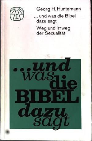 Imagen del vendedor de Und was die Bibel dazu sagt: Weg und Irrweg der Sexualitt. a la venta por books4less (Versandantiquariat Petra Gros GmbH & Co. KG)