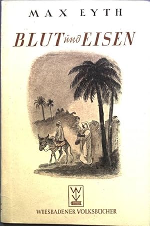 Image du vendeur pour Blut und Eisen. mis en vente par books4less (Versandantiquariat Petra Gros GmbH & Co. KG)