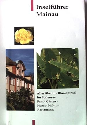 Imagen del vendedor de Inselfhrer Mainau. Alles ber die Blumeninsel im Bodensee. Park - Grten - Kunst - Kultur - Restaurants. Mit Inselchronik und Geschichte der Familie Graf Lennart Bernadotte. a la venta por books4less (Versandantiquariat Petra Gros GmbH & Co. KG)