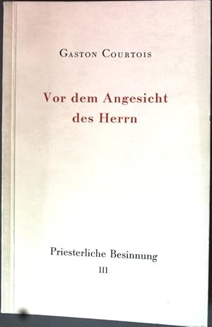Bild des Verkufers fr Vor dem Angesicht des Herrn: Priesterliche Besinnung Bd. 3. zum Verkauf von books4less (Versandantiquariat Petra Gros GmbH & Co. KG)
