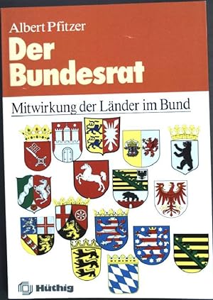 Bild des Verkufers fr Der Bundesrat: Mitwirkung der Lnder im Bund. zum Verkauf von books4less (Versandantiquariat Petra Gros GmbH & Co. KG)