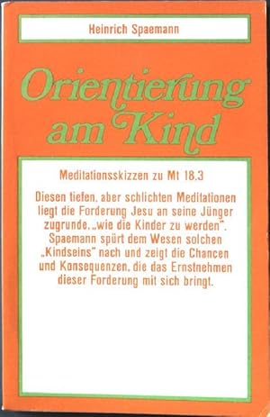 Seller image for Orientierung am Kind. Meditationsskizzen z. Mt. 18, 3. (Nr 15) for sale by books4less (Versandantiquariat Petra Gros GmbH & Co. KG)