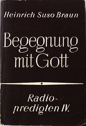 Bild des Verkufers fr Begegnung mit Gott: Radiopredigten - Vierter Band. zum Verkauf von books4less (Versandantiquariat Petra Gros GmbH & Co. KG)