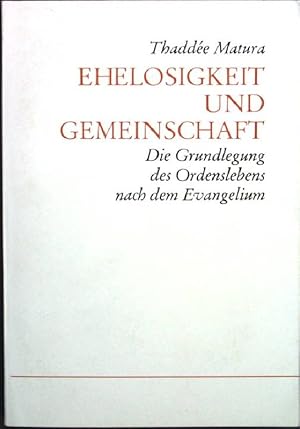 Seller image for Ehelosigkeit und Gemeinschaft. Die Grundlegung des Ordenslebens nach dem Evangelium. for sale by books4less (Versandantiquariat Petra Gros GmbH & Co. KG)