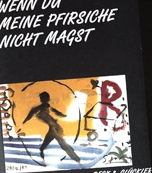 Bild des Verkufers fr Wenn du meine Pfirsische nicht magst. zum Verkauf von books4less (Versandantiquariat Petra Gros GmbH & Co. KG)
