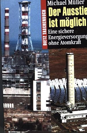 Bild des Verkufers fr Der Ausstieg ist mglich: Eine sichere Energieversorgung ohne Atomkraft. Nr. 84, zum Verkauf von books4less (Versandantiquariat Petra Gros GmbH & Co. KG)