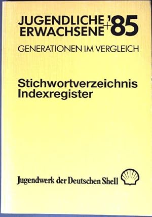 Bild des Verkufers fr Jugendliche Erwachsene + 1985: Generationen im Vergleich - Stichwortverzeichnis Indexregister. zum Verkauf von books4less (Versandantiquariat Petra Gros GmbH & Co. KG)