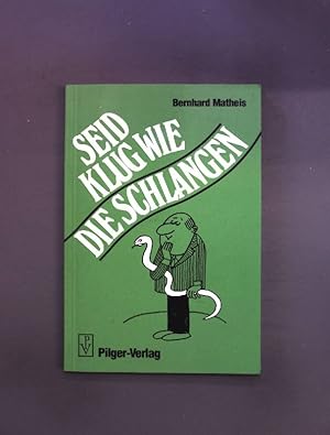 Imagen del vendedor de Seid klug wie die Schlangen. a la venta por books4less (Versandantiquariat Petra Gros GmbH & Co. KG)