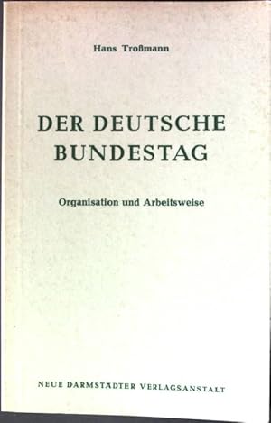 Bild des Verk�ufers f�r Der deutsche Bundestag: Organisation und Arbeitsweise. zum Verkauf von books4less (Versandantiquariat Petra Gros GmbH & Co. KG)