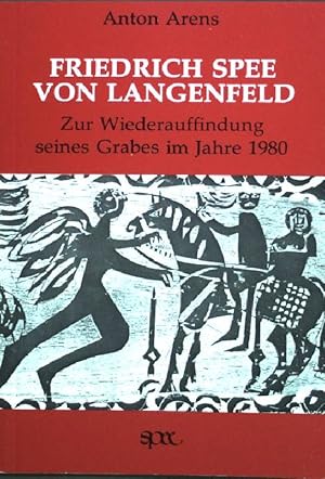 Bild des Verkufers fr Friedrich Spee von Langenfeld : zur Wiederauffindung seines Grabes im Jahre 1980. zum Verkauf von books4less (Versandantiquariat Petra Gros GmbH & Co. KG)