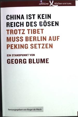 Imagen del vendedor de China ist kein Reich des Bsen: Trotz Tibet muss Berlin auf Peking setzen. a la venta por books4less (Versandantiquariat Petra Gros GmbH & Co. KG)