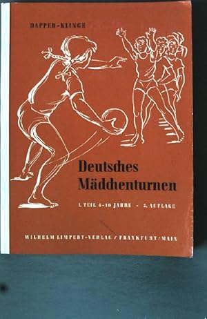 Seller image for Deutsches Mdchenturnen Bd. 1: 6 bis 10 Jahre. for sale by books4less (Versandantiquariat Petra Gros GmbH & Co. KG)