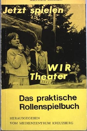 Bild des Verkufers fr Jetzt spielen WIR Theater: Das praktische Rollenspielbuch. zum Verkauf von books4less (Versandantiquariat Petra Gros GmbH & Co. KG)