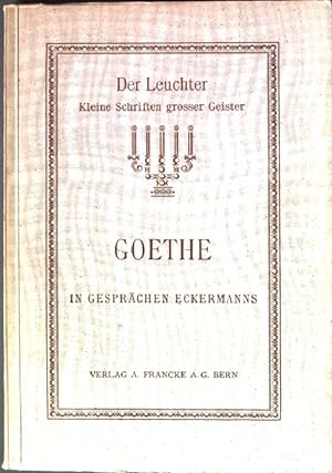 Bild des Verkäufers für Der Leuchter: Goethe in Gesprächen Eckermanns. zum Verkauf von books4less (Versandantiquariat Petra Gros GmbH & Co. KG)