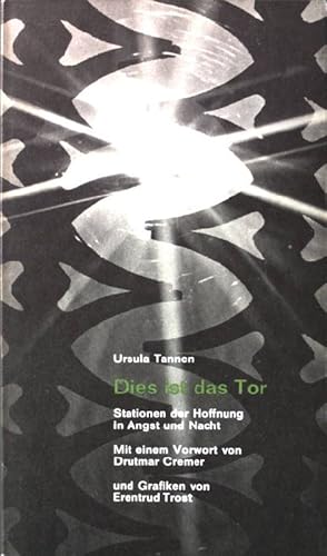 Bild des Verkufers fr Dies ist das Tor: Stationen der Hoffnung in Angst und Nacht. zum Verkauf von books4less (Versandantiquariat Petra Gros GmbH & Co. KG)