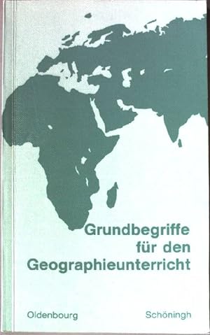 Bild des Verkufers fr Grundbegriffe fr den Geographieunterricht. zum Verkauf von books4less (Versandantiquariat Petra Gros GmbH & Co. KG)