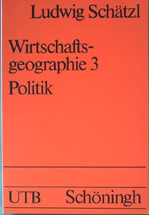 Seller image for Wirtschaftsgeographie Bd. 3: Politik. Nr. UTB 1383, for sale by books4less (Versandantiquariat Petra Gros GmbH & Co. KG)