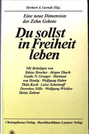 Seller image for Eine neue Dimension der zehn Gebote: Du sollst in Freiheit leben. for sale by books4less (Versandantiquariat Petra Gros GmbH & Co. KG)