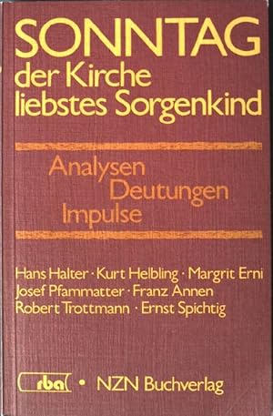 Imagen del vendedor de Sonntag der Kirche liebstes Sorgenkind: Analysen, Deutung, Impulse. a la venta por books4less (Versandantiquariat Petra Gros GmbH & Co. KG)