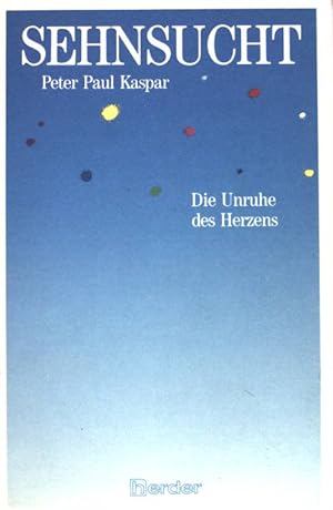 Bild des Verkufers fr Sehnsucht: Die Unruhe des Herzens. zum Verkauf von books4less (Versandantiquariat Petra Gros GmbH & Co. KG)