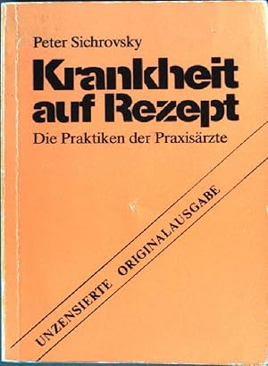 Seller image for Krankheit auf Rezept: Die Praktiken der Praxisrzte. for sale by books4less (Versandantiquariat Petra Gros GmbH & Co. KG)
