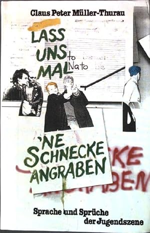 Immagine del venditore per Lass uns mal ne Schnecke angraben: Sprache und Sprche der Jugendszene. venduto da books4less (Versandantiquariat Petra Gros GmbH & Co. KG)