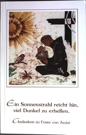 Imagen del vendedor de Ein Sonnenstrahl reicht hin, viel Dunkel zu erhellen. a la venta por books4less (Versandantiquariat Petra Gros GmbH & Co. KG)