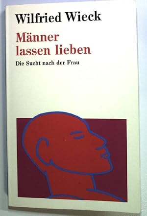 Bild des Verkufers fr Mnner lassen lieben. Die Sucht nach der Frau. zum Verkauf von books4less (Versandantiquariat Petra Gros GmbH & Co. KG)