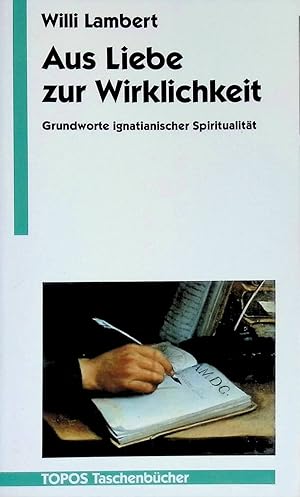 Bild des Verkufers fr Aus Liebe zur Wirklichkeit. Grundworte ignatianischer Spiritualitt. (Nr. 215) zum Verkauf von books4less (Versandantiquariat Petra Gros GmbH & Co. KG)