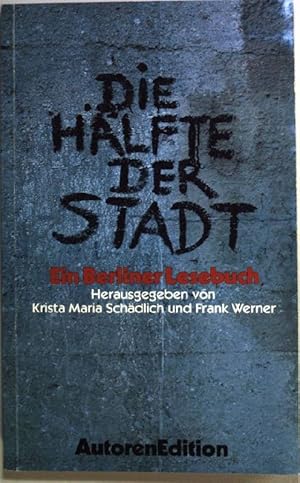 Seller image for Die Hlfte der Stadt. Ein Berliner Lesebuch. for sale by books4less (Versandantiquariat Petra Gros GmbH & Co. KG)