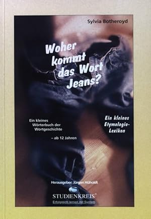 Bild des Verkufers fr Woher kommt das Wort Jeans? - Ein kleines Etymologie-Lexikon. zum Verkauf von books4less (Versandantiquariat Petra Gros GmbH & Co. KG)
