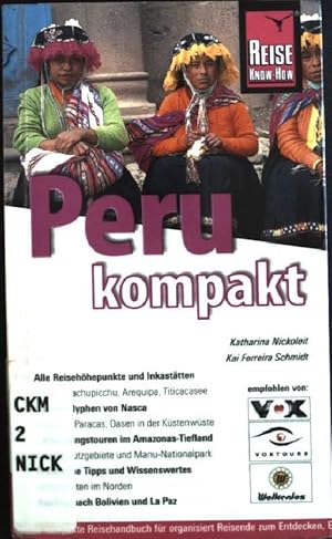 Bild des Verkufers fr Peru kompakt: das kompakte Reisehandbuch fr organisiert Reisende zum Entdecken, Erleben und Genieen zum Verkauf von books4less (Versandantiquariat Petra Gros GmbH & Co. KG)