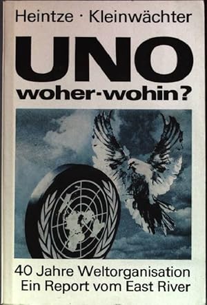 Seller image for UNO woher wohin? 40 Jahre Weltorganisation. for sale by books4less (Versandantiquariat Petra Gros GmbH & Co. KG)