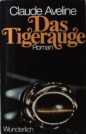 Bild des Verkufers fr Das Tigerauge : Roman. zum Verkauf von books4less (Versandantiquariat Petra Gros GmbH & Co. KG)