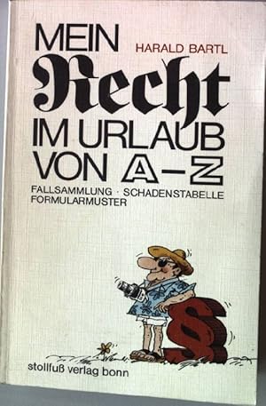 Bild des Verkufers fr Mein Recht im Urlaub von A bis Z : mit Fallsammlung, Schadenstab. u. Formularmustern. zum Verkauf von books4less (Versandantiquariat Petra Gros GmbH & Co. KG)