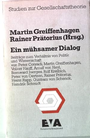 Imagen del vendedor de Ein mhsamer Dialog : Beitr. zum Verhltnis von Politik u. Wiss. a la venta por books4less (Versandantiquariat Petra Gros GmbH & Co. KG)