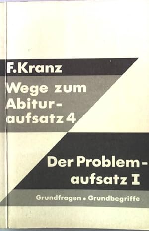 Bild des Verkufers fr Wege zum Abituraufsatz 4 - Der Problemaufsatz I. zum Verkauf von books4less (Versandantiquariat Petra Gros GmbH & Co. KG)