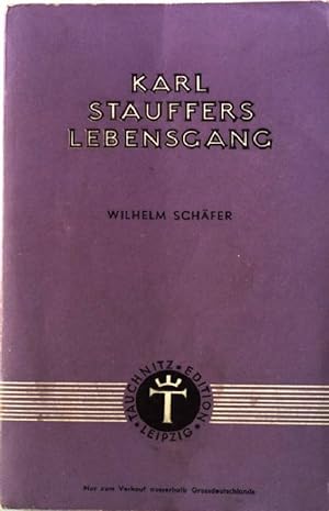 Imagen del vendedor de Karl Stauffers Lebensgang: Eine Chronik der Leidenschaft. Der Deutsche Tauchnitz, Band 158. a la venta por books4less (Versandantiquariat Petra Gros GmbH & Co. KG)