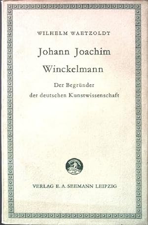 Bild des Verkufers fr Johann Joachim Winckelmann: Der Begrnder der deutschen Kunstwissenschaft. zum Verkauf von books4less (Versandantiquariat Petra Gros GmbH & Co. KG)