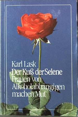 Bild des Verkufers fr Der Kuss der Selene : Frauen von Alkoholabhngigen machen Mut. zum Verkauf von books4less (Versandantiquariat Petra Gros GmbH & Co. KG)