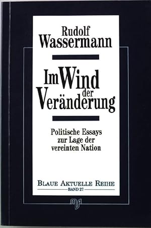 Seller image for Im Wind der Vernderung : politische Essays zur Lage der vereinten Nation. Blaue aktuelle Reihe Band 27 for sale by books4less (Versandantiquariat Petra Gros GmbH & Co. KG)